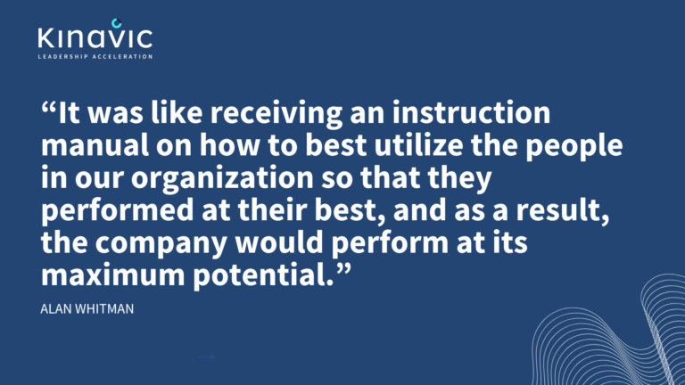 A quote by Alan Whitman: “It was like receiving an instruction manual on how to best utilize the people in our organization so that they performed at their best, and as a result, the company would perform at its maximum potential.”